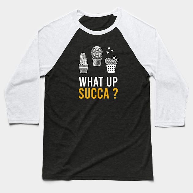 what up succa? Baseball T-Shirt by Teekingdom